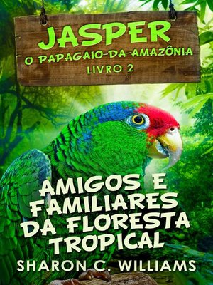 cover image of Amigos e Familiares da Floresta Tropical